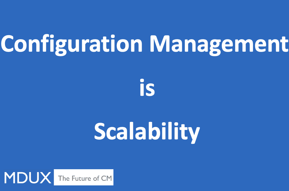 Configuration Management is... Scalability