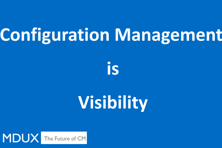 Configuration Management is Visibility